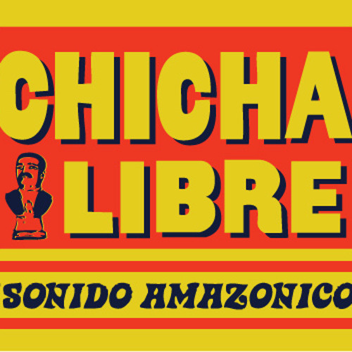 Stream ¡Sonido Amazonico! by Chicha Libre | Listen online for free on  SoundCloud