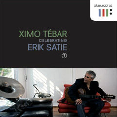 VERITABLES PRELUDES FLASQUES (Erik Satie / Arr. Orrin Evans) CD XIMO TEBAR "Celebrating Erik Satie" (2009)
