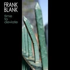 NAIL 007 - Frank Blank - Time to Deviate
