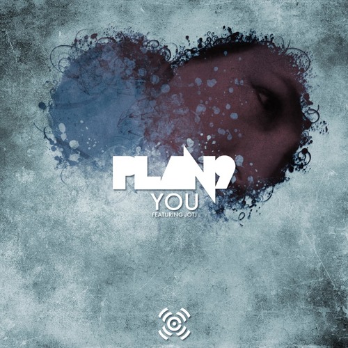 Plan 9 and Extract "You" featuring JOTJ