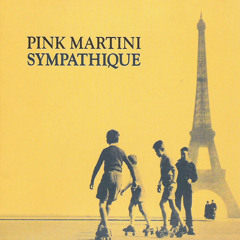 (Pista) Pink Martini - Sympathique