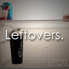 Leftovers [free download in description]