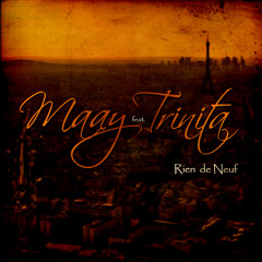 Rien de neuf - Maay ft Trinita