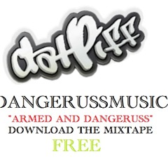 dangeruss- hangin wit da dopeboys