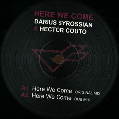 DARIUS SYROSSIAN and HECTOR COUTO-'Here we come' - Vinyl and Digital