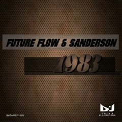 Future Flow feat. Sanderson - 1983 (Original Mix) /DJ Ibiza Records/ LQ