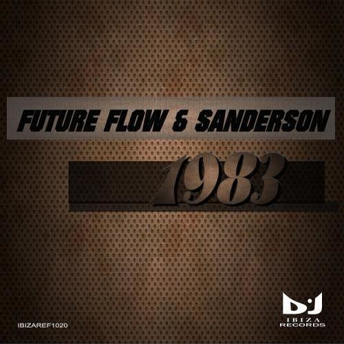 Future Flow feat. Sanderson - 1983 (Original Mix) /DJ Ibiza Records/ LQ