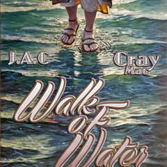 J.A.C & CrayMac - Walk on Water