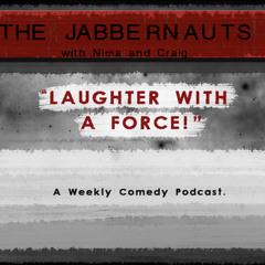 The Jabbernaut With Nima And Craig - Episode: 2 Mo' Offense