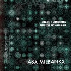 Asa Milbankx - Before We Say Goodnight