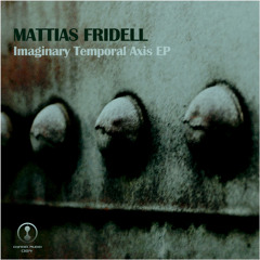 ► mattias fridell - imaginary temporal axis ep (gynoidd084) •