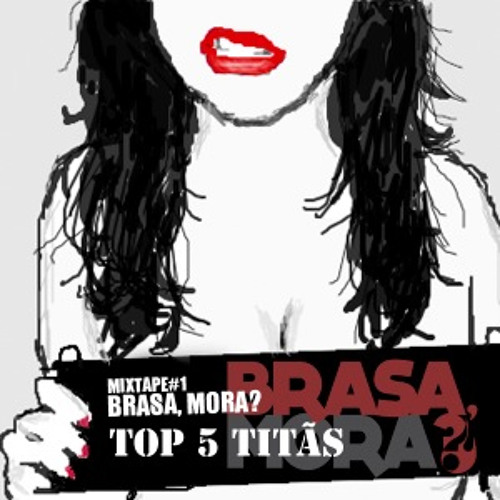 Mixtape #1 Brasa, Mora?