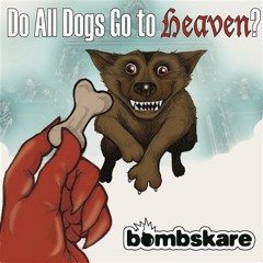 Do All Dogs Go To Heaven? (Official Single)
