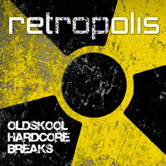 Retropolis - Oldskool Hardcore Breaks ( FREE DOWNLOAD )