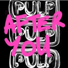 Pulp - After You