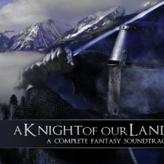 Fantasy Soundtrack - A Knight Of Our Land - demo tracks