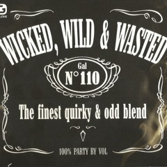 Wicked, Wild & Wasted - End Of The Bottles