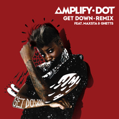 Get Down (Remix) [feat. Maxsta & Ghetts] [Explicit]