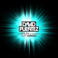 David Puentez ft. Ceresia - Larun (Louder) (eSQUIRE Remix)