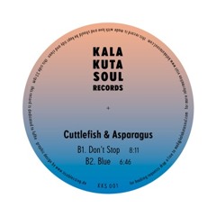 [KKS 001] B1 - cuttlefish & asparagus  - dont stop  - clip