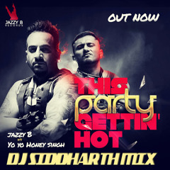 THIS PARTY GETTIN HOT - DJ SIDDHARTH MIX