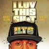 August Alsina - I Luv This Shit ft Trinidad James