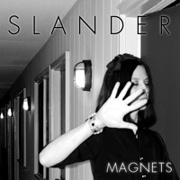 Slander - Magnets