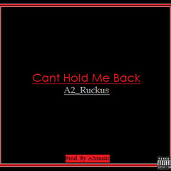 Cant Hold Me Back (prod. by A2music)