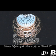 Upper Echelon ft. Martin $ky & Kembe X