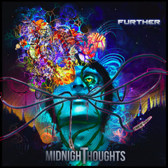 Midnight Thoughts - Further (Original Mix) [AVAILABLE NOW ON BEATPORT]