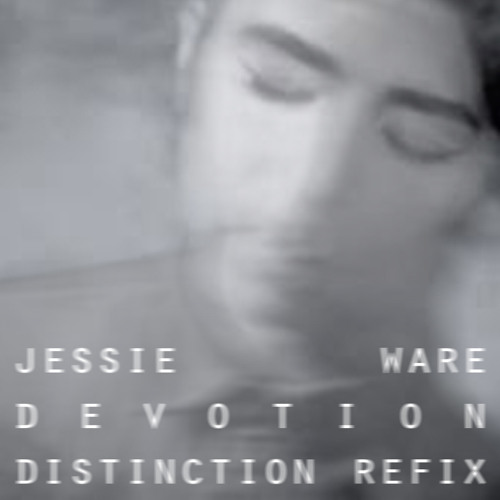 Jessie Ware - Devotion [Distinction Refix]