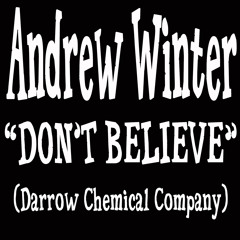 Don't Believe (Darrow Chemical Company)