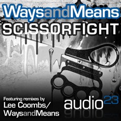 Ways & Means - Scissor Fight (Lee Coombs Remix) SAMPLE