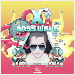 Xilent - Boss Wave (Original Mix)