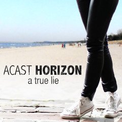 ACAST HORIZON - A True Lie