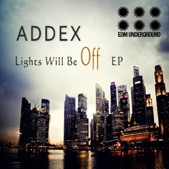 Addex - Lights Will Be Off Out now on Beatport www.elektrikdreamsmusic.com
