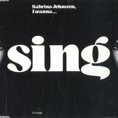 I Wanna Sing - Sabrina Johnston - (C.J.s 12 Mix)