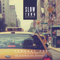 Slow Town MIX 03 | mixed by The Blaxploited orchestra