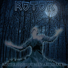 Winter Have You Seen Abundance?