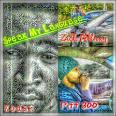 Speak My Language- Yung Kod@k Ft.Piff 300 & Moe-C (Pro. by O beatz)