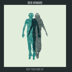 Ben Howard "Keep Your Head Up"