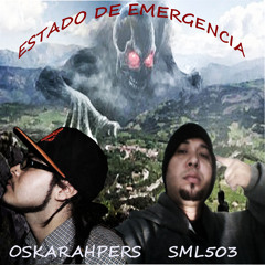 Estado d Emergencia - Sml503 Ft Oskarahpers (prod. by Dj Blast) [Salvador - Chile]