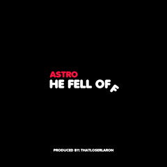 Stro - He Fell Off (Produced by ThatLoserLaron)
