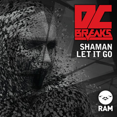 DC Breaks - Shaman / Let It Go - RAM Records - RELEASED 25th FEB!