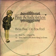 Benn Finn-Do you feel- Ryan Dupree&Kollektiv KlangGut rmx-Vinyl - OUT NOW Pos: 4 deepHousecharts