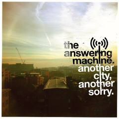 The Answering Machine - It's Over, It's Over, It's Over