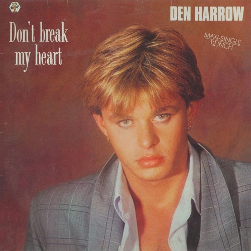 Stream DEN HARROW - Don't break my heart by DENHARROW | Listen online for  free on SoundCloud