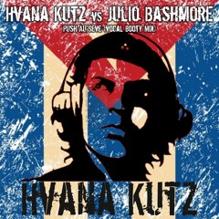 Julio Bashmore vs David Jay - Push Au Seve (Dave's Cuban Vocal Edit)
