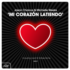 Jason Chance and Michelle Weeks - Mi Corazon Latiendo (Dub Mix)