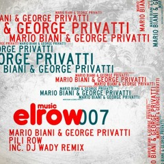 PILI ROW (Re-Edit)/ George Privatti & Mario Biani/ Elrow Music 07